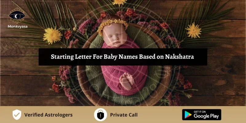 https://www.monkvyasa.com/public/assets/monk-vyasa/img/Starting Letter For Baby Names Based on Nakshatrawebp